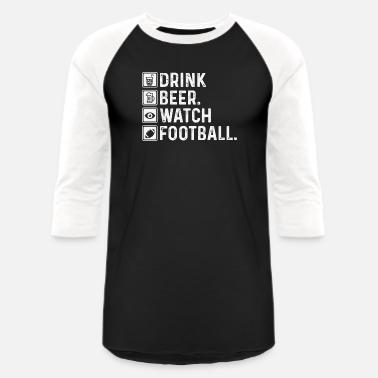 Drink Beer. Watch Football - Funny 